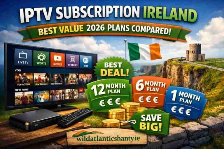 IPTV subscription Ireland 2026 plans guide — Wild Atlantic Shanty